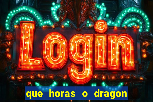 que horas o dragon fortune paga